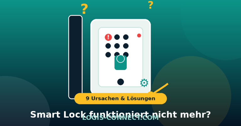 Smart Lock funktioniert nicht mehr? 9 Ursachen und Lösungen (2026)