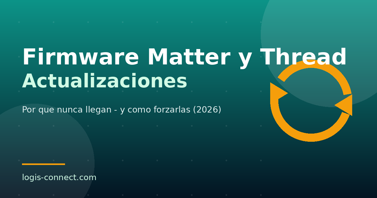 Actualizacion de firmware de dispositivos Matter y Thread - causas y soluciones