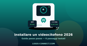 Come installare un videocitofono intelligente: guida passo passo (2026)