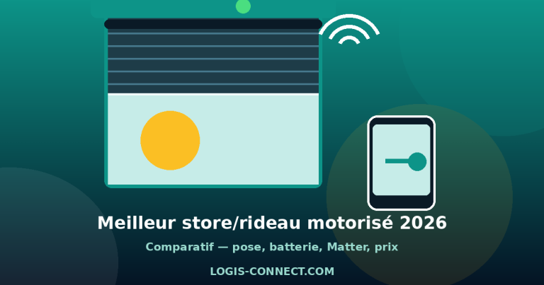 Meilleur store et rideau motorisé connecté 2026 : comparatif et guide d&rsquo;achat