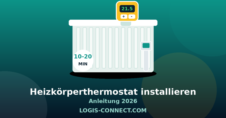Smartes Heizkörperthermostat installieren: Schritt-für-Schritt-Anleitung (2026)